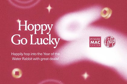 Be ‘Hoppy Go Lucky this Year of the Rabbit at Power Mac Center