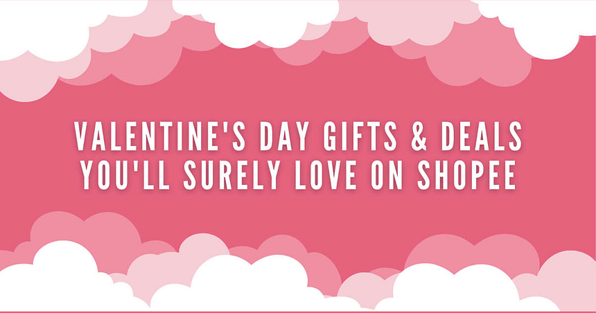 Valentines Day Gifts Deals Youll Surely Love on Shopee